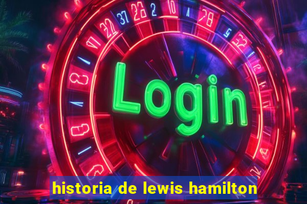 historia de lewis hamilton